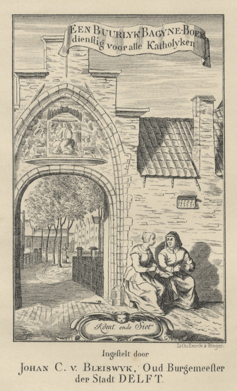 afbeelding van prent Een Buurlyk Bagyne-Boek, dienstig voor alle Katholyken van Emrik en Binger (Delft)