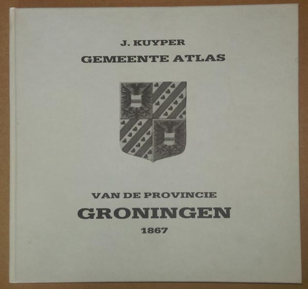 afbeelding van atlas FACSIMILE: Gemeente-Atlas van de provincie Groningen 1867 van Jacob Kuyper (Foresta)